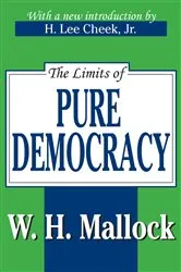 Book cover of The Limits of Pure Democracy by William Hurrell Mallock