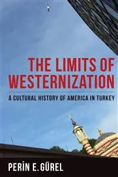 Book cover of The Limits of Westernization by Perin Gürel