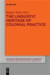 Book cover of The Linguistic Heritage of Colonial Practice by Unknown