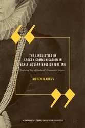 Book cover of The Linguistics of Spoken Communication in Early Modern English Writing by Imogen Marcus