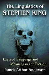 Book cover of The Linguistics of Stephen King by James Arthur Anderson