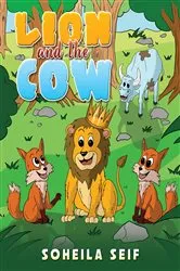Book cover of The Lion and the Cow by Soheila Seif