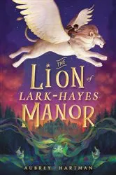Book cover of The Lion of Lark-Hayes Manor by Aubrey Hartman