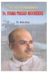 Book cover of The Lion of Parliament: Dr. Syama Prasad Mookerjee by Anita Arya