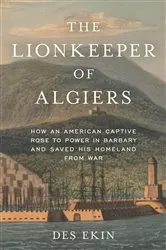 Book cover of The Lionkeeper of Algiers by Des Ekin