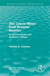 Book cover of The Liquid Metal Fast Breeder Reactor by Thomas B. Cochran