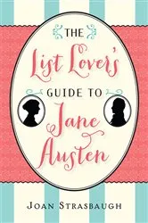 Book cover of The List Lover's Guide to Jane Austen by Joan Strasbaugh