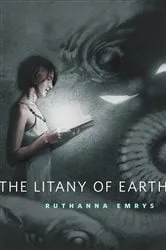 Book cover of The Litany of Earth by Ruthanna Emrys