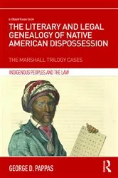 Book cover of The Literary and Legal Genealogy of Native American Dispossession by George Pappas