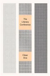 Book cover of The Literary Conference (New Directions Pearls) by César Aira