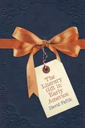 Book cover of The Literary Gift in Early America by David Faflik