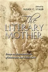 Book cover of The Literary Mother by Susan C. Staub