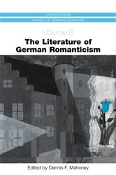 Book cover of The Literature of German Romanticism by Dennis F. Mahoney