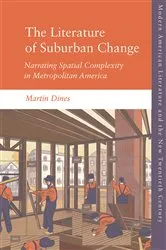 Book cover of The Literature of Suburban Change by Martin Dines