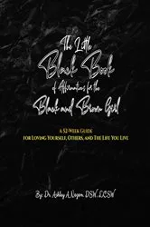 Book cover of The Little Black Book of Affirmations for the Black and Brown Girl by Nazon, Dr. Ashley, A
