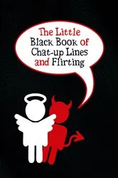 Book cover of The Little Black Book of Chat-up Lines and Flirting by Jake Harris
