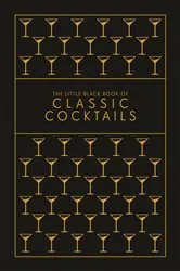Book cover of The Little Black Book of Classic Cocktails by Pyramid