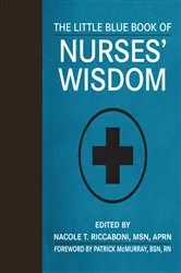 Book cover of The Little Blue Book of Nurses' Wisdom by Nacole T. Riccaboni
