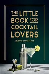 Book cover of The Little Book for Cocktail Lovers by Rufus Cavendish