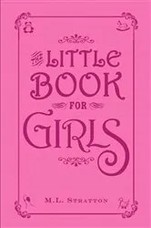 Book cover of The Little Book for Girls by M.L. Stratton