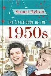 Book cover of The Little Book of 1950s by Stuart Hylton