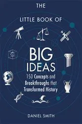 Book cover of The Little Book of Big Ideas by Daniel Smith