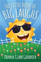 Book cover of The Little Book of Big Laughs by Donna Goodrich