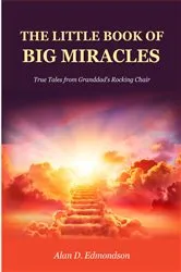 Book cover of The Little Book of Big Miracles by Alan D Edmondson