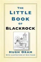 Book cover of The Little Book of Blackrock by Hugh Oram