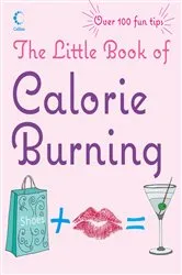 Book cover of The Little Book of Calorie Burning by Unknown