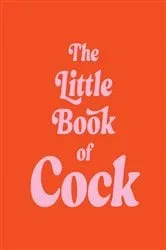 Book cover of The Little Book of Cock by Unknown