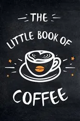 Book cover of The Little Book of Coffee by Summersdale Publishers