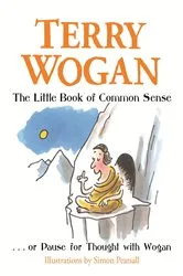 Book cover of The Little Book of Common Sense by Terry Wogan