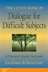 Book cover of The Little Book of Dialogue for Difficult Subjects by Lisa Schirch