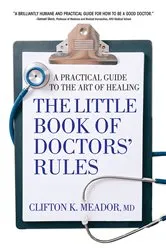Book cover of The Little Book of Doctors’ Rules by Clifton K. Meador MD