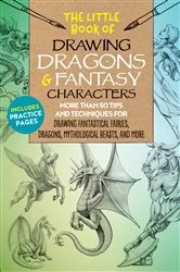 Book cover of The Little Book of Drawing Dragons & Fantasy Characters by Michael Dobrzycki