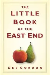 Book cover of The Little Book of East End by Dee Gordon