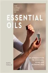 Book cover of The Little Book of Essential Oils by Marta Tarallo