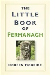 Book cover of The Little Book of Fermanagh by Doreen McBride
