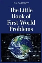 Book cover of The Little Book of First-World Problems by Unknown