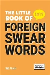 Book cover of The Little Book of Foreign Swear Words by Sid Finch