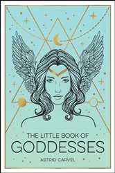 Book cover of The Little Book of Goddesses by Astrid Carvel