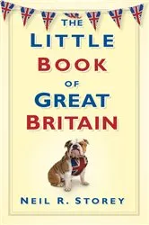Book cover of The Little Book of Great Britain by Neil R Storey