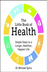 Book cover of The Little Book of Health by Michael Spira
