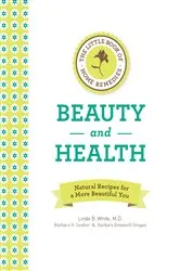 Book cover of The Little Book of Home Remedies, Beauty and Health by Linda B. White