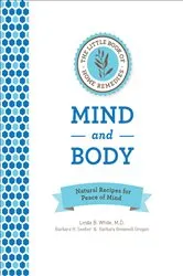 Book cover of The Little Book of Home Remedies: Mind and Body by Unknown