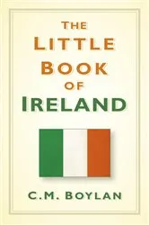 Book cover of The Little Book of Ireland by C.M. Boylan