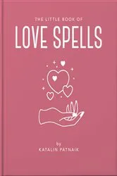 Book cover of The Little Book of Love Spells by Unknown