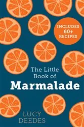 Book cover of The Little Book of Marmalade by Lucy Deedes