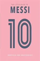 Book cover of The Little Book of Messi by OH